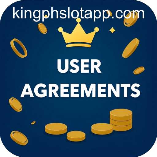 Understanding User Agreements: Focus on KING PH SLOT APP